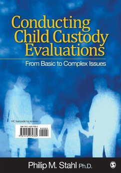 Conducting Child Custody Evaluations: From Basic to Complex Issues - Stahl, Philip M.