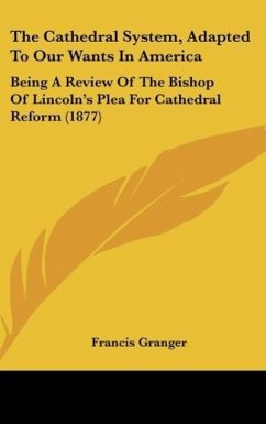 The Cathedral System, Adapted To Our Wants In America - Granger, Francis