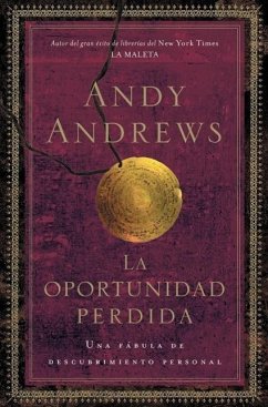 La Oportunidad Perdida: Una Fábula de Descubrimiento Personal - Andrews, Andy