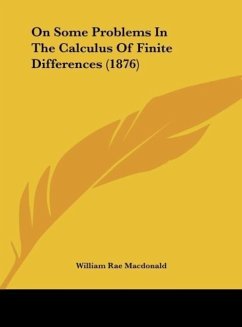 On Some Problems In The Calculus Of Finite Differences (1876) - Macdonald, William Rae