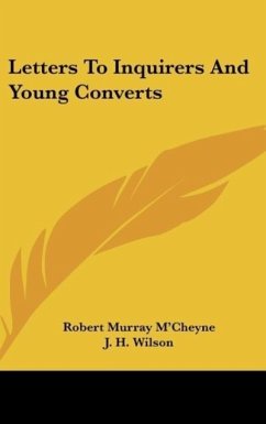 Letters To Inquirers And Young Converts - M'Cheyne, Robert Murray