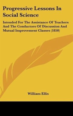 Progressive Lessons In Social Science - Ellis, William