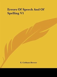 Errors Of Speech And Of Spelling V1 - Brewer, E. Cobham