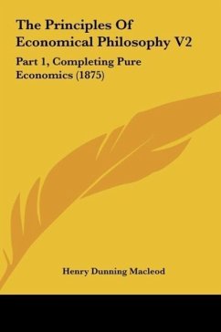 The Principles Of Economical Philosophy V2 - Macleod, Henry Dunning