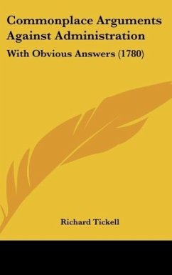 Commonplace Arguments Against Administration - Tickell, Richard