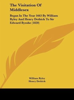 The Visitation Of Middlesex - Ryley, William; Dethick, Henry