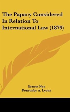 The Papacy Considered In Relation To International Law (1879) - Nys, Ernest