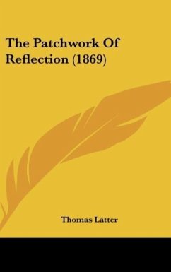 The Patchwork Of Reflection (1869) - Latter, Thomas