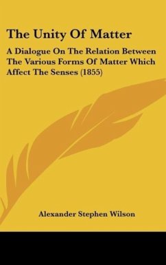 The Unity Of Matter - Wilson, Alexander Stephen