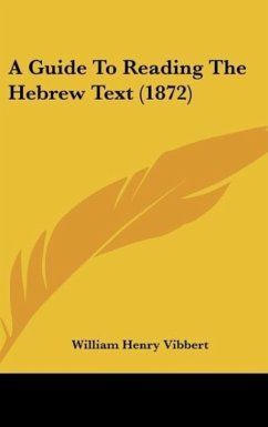 A Guide To Reading The Hebrew Text (1872)