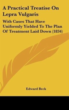 A Practical Treatise On Lepra Vulgaris - Beck, Edward