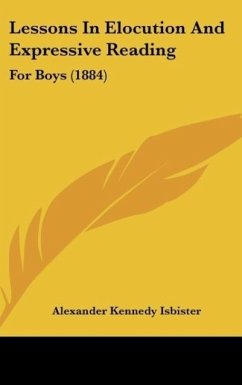 Lessons In Elocution And Expressive Reading - Isbister, Alexander Kennedy