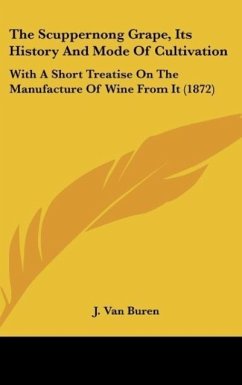 The Scuppernong Grape, Its History And Mode Of Cultivation - Buren, J. Van