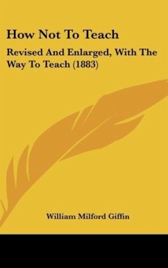 How Not To Teach - Giffin, William Milford