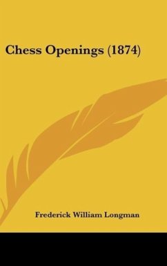 Chess Openings (1874) - Longman, Frederick William
