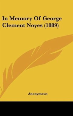In Memory Of George Clement Noyes (1889) - Anonymous
