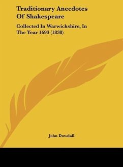 Traditionary Anecdotes Of Shakespeare - Dowdall, John