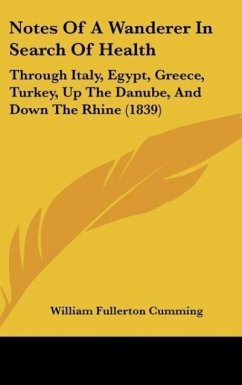 Notes Of A Wanderer In Search Of Health - Cumming, William Fullerton