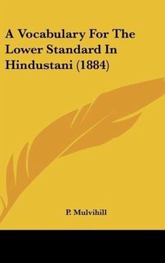 A Vocabulary For The Lower Standard In Hindustani (1884) - Mulvihill, P.