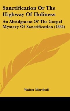 Sanctification Or The Highway Of Holiness - Marshall, Walter
