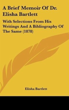 A Brief Memoir Of Dr. Elisha Bartlett - Bartlett, Elisha