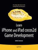 Learn iPhone and iPad Cocos2d Game Development: The Leading Framework for Building 2D Graphical and Interactive Applications