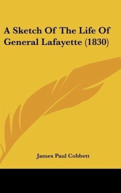 A Sketch Of The Life Of General Lafayette (1830)