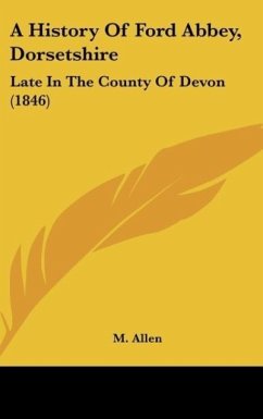 A History Of Ford Abbey, Dorsetshire - Allen, M.