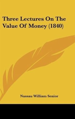 Three Lectures On The Value Of Money (1840)