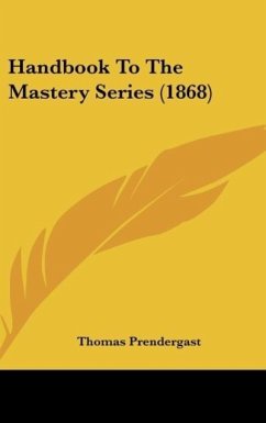 Handbook To The Mastery Series (1868) - Prendergast, Thomas