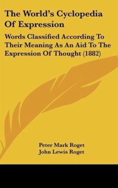 The World's Cyclopedia Of Expression - Roget, Peter Mark; Roget, John Lewis