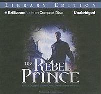 The Rebel Prince - Kiernan, Celine