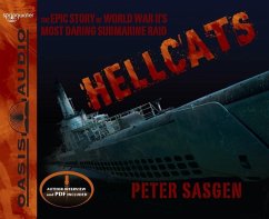 Hellcats: The Epic Story of World War II's Most Daring Submarine Raid - Sasgen, Peter