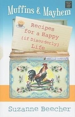Muffins and Mayhem: Recipes for a Happy (If Disorderly) Life - Beecher, Suzanne