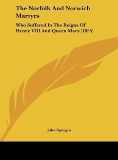 The Norfolk And Norwich Martyrs - Spurgin, John