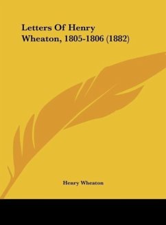 Letters Of Henry Wheaton, 1805-1806 (1882)