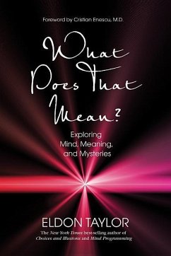 What Does That Mean?: Exploring Mind, Meaning, and Mysteries - Taylor, Eldon