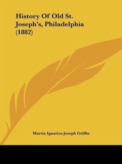 History Of Old St. Joseph's, Philadelphia (1882)