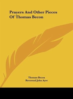 Prayers And Other Pieces Of Thomas Becon - Becon, Thomas