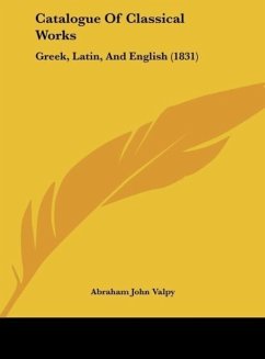 Catalogue Of Classical Works - Valpy, Abraham John