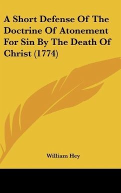 A Short Defense Of The Doctrine Of Atonement For Sin By The Death Of Christ (1774)