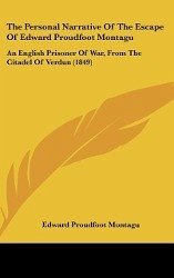 The Personal Narrative Of The Escape Of Edward Proudfoot Montagu - Montagu, Edward Proudfoot