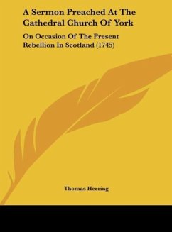 A Sermon Preached At The Cathedral Church Of York - Herring, Thomas