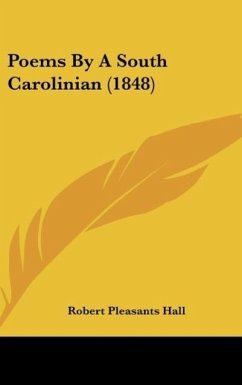 Poems By A South Carolinian (1848) - Hall, Robert Pleasants