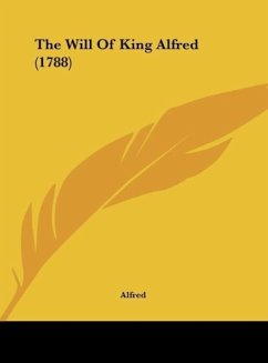 The Will Of King Alfred (1788) - Alfred