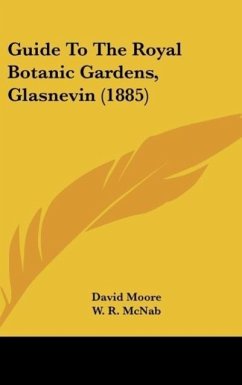 Guide To The Royal Botanic Gardens, Glasnevin (1885) - Moore, David