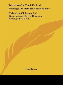 Remarks On The Life And Writings Of William Shakespeare - Britton, John