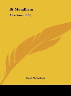 Bi-Metallism - McCulloch, Hugh