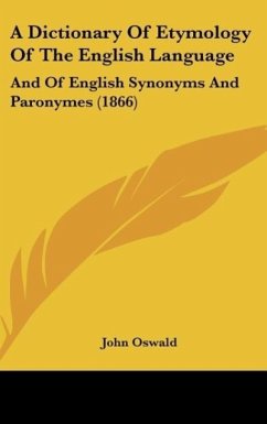 A Dictionary Of Etymology Of The English Language - Oswald, John