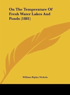 On The Temperature Of Fresh Water Lakes And Ponds (1881) - Nichols, William Ripley